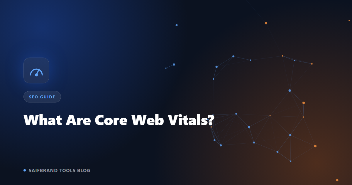What Are Core Web Vitals? A Beginner's Guide to Website Speed